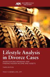 Download Lifestyle Analysis in Divorce Cases : Investigating Spending and Finding Hidden Income and Assets, Third Edition - E-Book - PDF