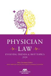 Download Physician Law : Evolving Trends and Hot Topics 2024 - E-Book - PDF