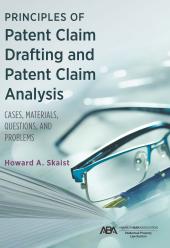 Download Principles of Patent Claim Drafting and Patent Claim Analysis : Cases, Material, Questions, and Problems - E-Book - PDF