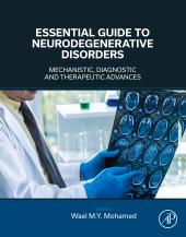Download Essential Guide to Neurodegenerative Disorders : Mechanistic, Diagnostic and Therapeutic Advances - E-Book - PDF
