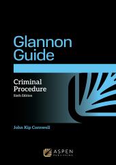 Download The Glannon Guide to Criminal Procedure : Learning Criminal Procedure Through Multiple Choice Questions and Analysis - E-Book - PDF