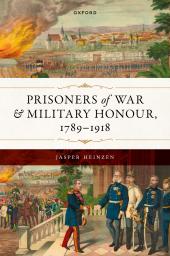 Download Prisoners of War and Military Honour, 1789-1918 - E-Book - PDF