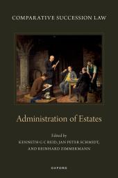 Download Comparative Succession Law : Volume IV: Administration of Estates - E-Book - PDF