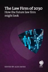Download The Law Firm Of 2030 : How the Future Law Firm Might Look - E-Book - PDF