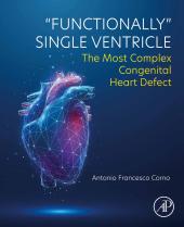 Download Functionally Single Ventricle : The Most Complex Congenital Heart Defect - E-Book - PDF