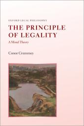 Download The Principle of Legality : A Moral Theory - E-Book - PDF