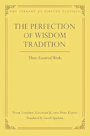 The Perfection of Wisdom Tradition: Three Essential Works (Library of Tibetan Classics) - E-Book - PDF