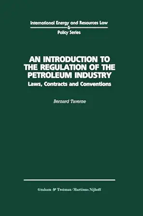 An Introduction to the Regulation of the Petroleum Industry:Laws, Contracts and Conventions (International Energy and Resources Law and Policy) - E-Book - Original PDF
