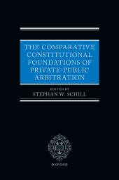 Download The Comparative Constitutional Foundations of Private-Public Arbitration - E-Book - PDF