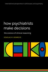 Download How Psychiatrists Make Decisions : The Science of Clinical Reasoning - E-Book - PDF