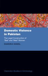 Download Domestic Violence in Pakistan : The Legal Construction of 'Bad' and 'Mad' Women - E-Book - PDF