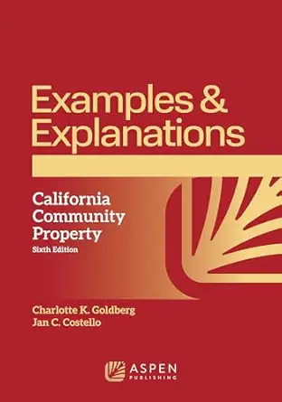 Examples & Explanations: California Community Property (Examples & Explanations Series), 6th Edition - E-Book - PDF