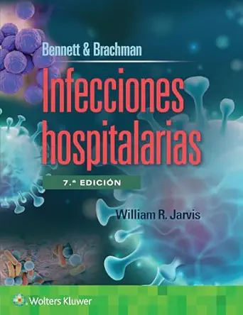Bennett & Brachman. Infecciones hospitalarias (Spanish Edition), 17th Edition - E-Book - PDF