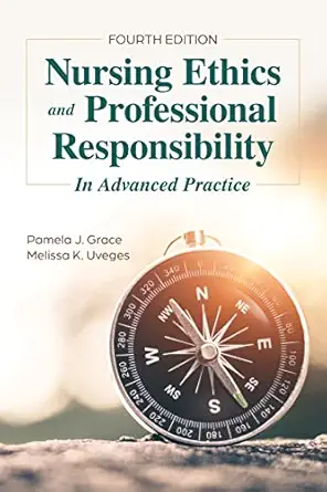 Nursing Ethics and Professional Responsibility in Advanced Practice, 4th Edition - E-Book - Original PDF