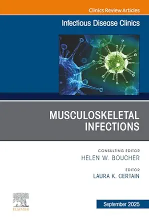 Musculoskeletal Infections, An Issue of Infectious Disease Clinics of North America - E-Book - Original PDF