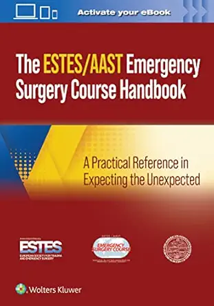 AAST/ESTES Emergency Surgery Course Handbook: A Practical Reference in Expecting the Unexpected - E-Book - Original PDF