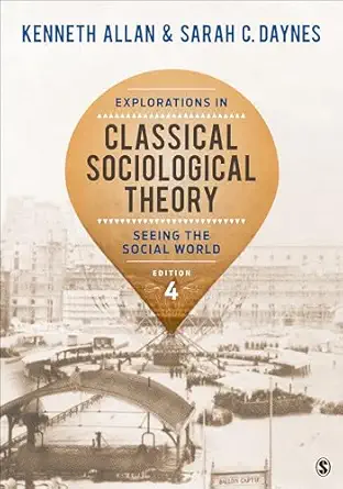 Explorations in Classical Sociological Theory: Seeing the Social World, 4th Edition - E-Book - Original PDF