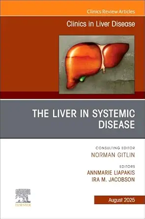 The Liver in Systemic Disease, An Issue of Clinics in Liver Disease - E-Book - Original PDF