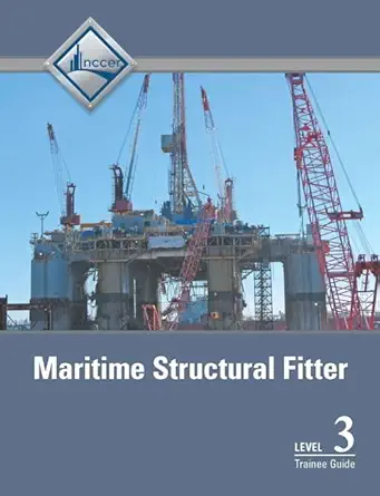 Download eBook/Pdf Maritime Structural Fitter Level 3 Trainee Guide - Instructor Resources (Exam Questions + Module + Other Resources)