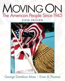 Download eBook/Pdf Moving On: The American People Since 1945, 5th Edition - Instructor Resources (Test Bank + PowerPoint Presentations)