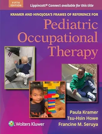 Kramer and Hinojosa's Frames of Reference for Pediatric Occupational Therapy (Lippincott Connect), 5th Edition - E-Book - PDF