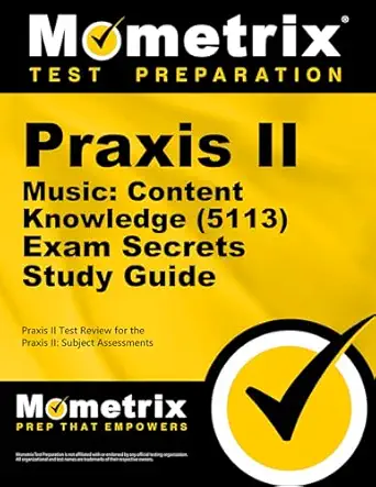 Praxis II Music: Content Knowledge (5113) Exam Secrets Study Guide: Praxis II Test Review for the Praxis II: Subject Assessments - E-Book - PDF