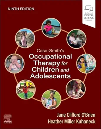 Case-Smith's Occupational Therapy for Children and Adolescents, 9th Edition - E-Book - Original PDF