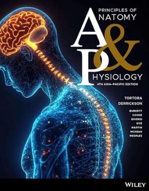 Principles of anatomy and physiology, Asia–Pacific edition, 4th Edition - E-Book - Original PDF