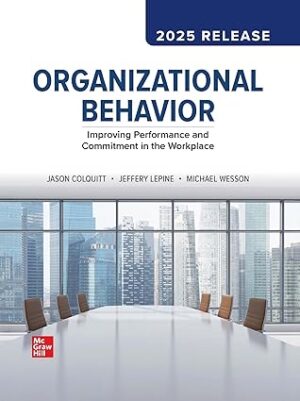 Organizational Behavior: Improving Performance and Commitment in the Workplace: 2025 Release - E-Book - Original PDF