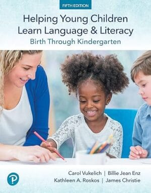 Helping Young Children Learn Language and Literacy: Birth Through Kindergarten 5th Edition