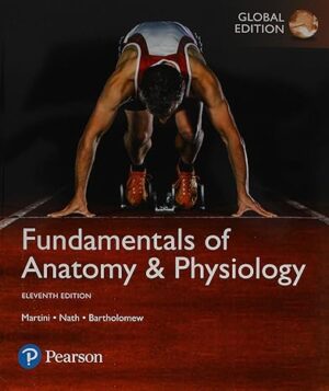Fundamentals of Anatomy & Physiology, Global Edition
