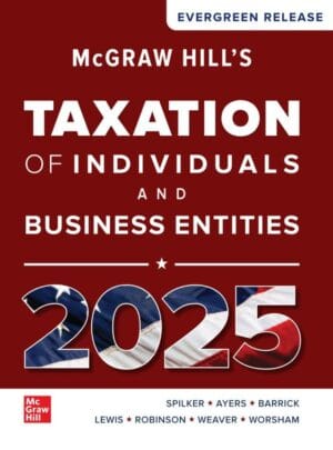 Download McGraw Hill's Taxation of Individuals and Business Entities : 2025 Release - E-Book - Original PDF