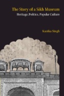 The Story of a Sikh Museum : Heritage, Politics, Popular Culture - E-Book - PDF
