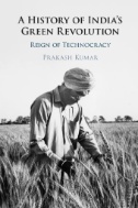 Download A History of India's Green Revolution : Reign of Technocracy - E-Book - PDF