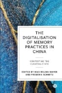 The Digitalisation of Memory Practices in China : Contesting the Curating State - E-Book - PDF