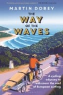 The Way of the Waves : A Cycling Odyssey to Rediscover the Soul of European Surfing - E-Book - PDF