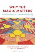 Why the Magic Matters : Discovering Disney As a Laboratory for Learning - E-Book - PDF