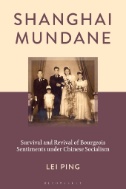 Shanghai Mundane : Survival and Revival of Bourgeois Sentiments Under Chinese Socialism - E-Book - PDF