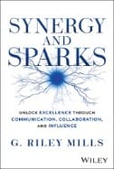 Synergy and Sparks : Unlock Excellence Through Communication, Collaboration, and Influence - E-Book - PDF