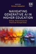 Navigating Generative AI in Higher Education : Ethical, Theoretical and Practical Perspectives - E-Book - PDF
