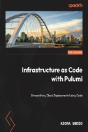 Infrastructure As Code with Pulumi : Streamlining Cloud Deployments Using Code - E-Book - PDF