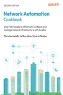 Network Automation Cookbook : Over 100 Recipes to Effectively Configure and Manage Network Infrastructure with Ansible - E-Book - PDF