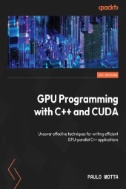 GPU Programming with C++ and CUDA : Uncover Effective Techniques for Writing Efficient GPU-parallel C++ Applications - E-Book - PDF