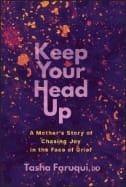 Keep Your Head Up : A Mother's Story of Chasing Joy in the Face of Grief - E-Book - PDF