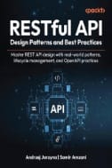 RESTful API Design Patterns and Best Practices : Master REST API Design with Real-world Patterns, Lifecycle Management, and OpenAPI Practices - E-Book - PDF