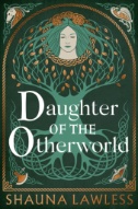 Daughter of the Otherworld : An Epic New Fantasy Novel Bringing Together Irish Mythology and Gripping Real-life History - E-Book - PDF
