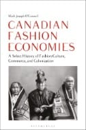 Canadian Fashion Economies : A Select History of Fashion Culture, Commerce, and Colonization - E-Book - PDF