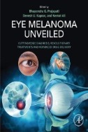 Eye Melanoma Unveiled : Cutting-Edge Diagnosis, Revolutionary Treatments and Advanced Drug Delivery - E-Book - PDF
