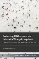 Protecting EU Consumers in Internet of Things Ecosystems : The Intersection Between Consumer, Competition, and Data - E-Book - PDF