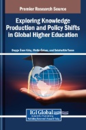 Exploring Knowledge Production and Policy Shifts in Global Higher Education - E-Book - PDF